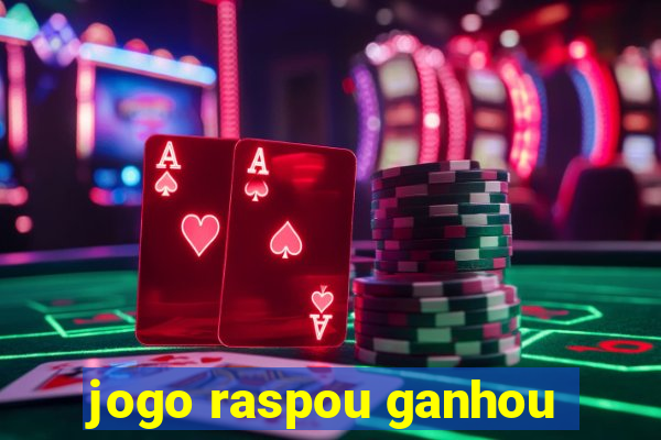 jogo raspou ganhou
