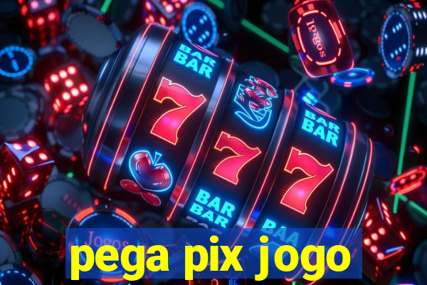 pega pix jogo