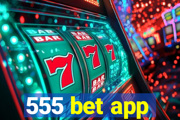 555 bet app