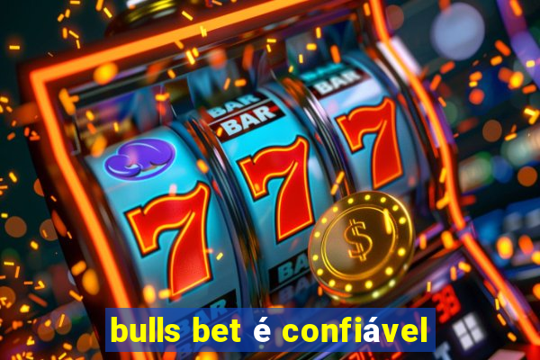 bulls bet é confiável