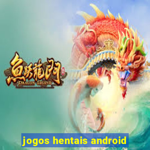 jogos hentais android