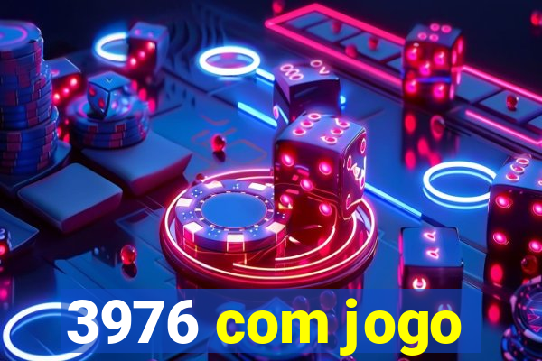 3976 com jogo