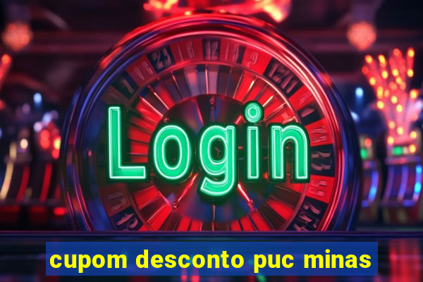 cupom desconto puc minas