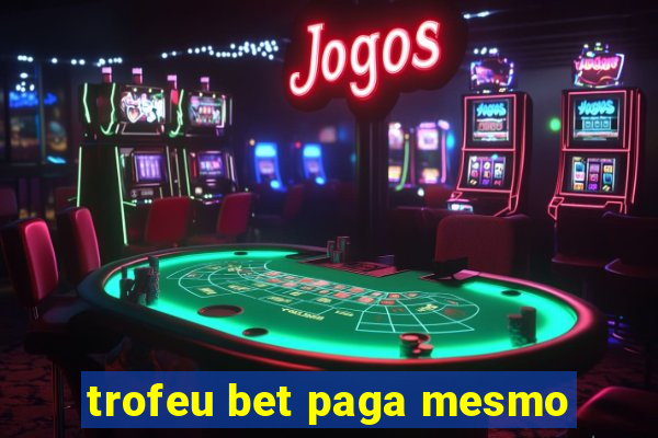 trofeu bet paga mesmo