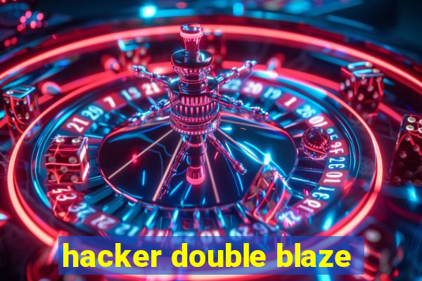 hacker double blaze
