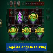 jogo da angela talking