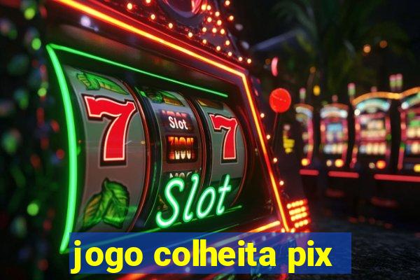 jogo colheita pix
