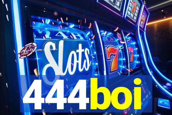 444boi