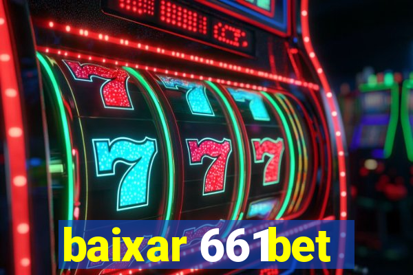 baixar 661bet