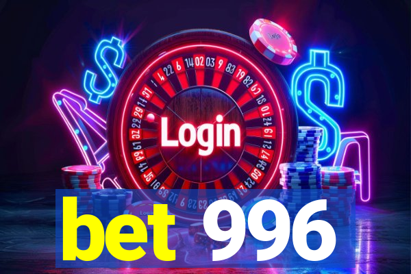 bet 996