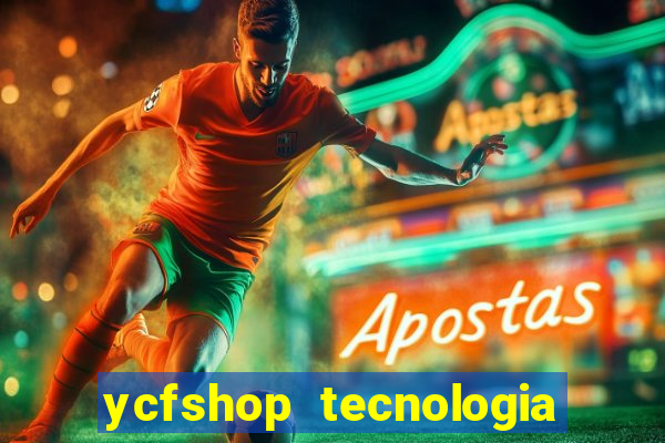 ycfshop tecnologia em ecommerce ltda jogos