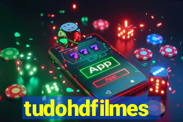 tudohdfilmes