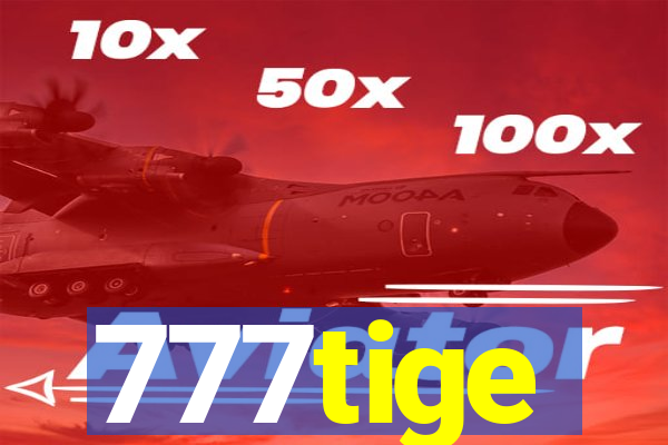 777tige