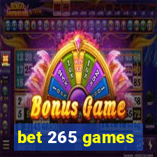bet 265 games