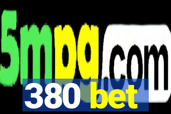 380 bet