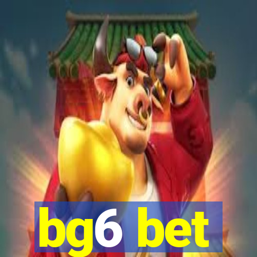 bg6 bet