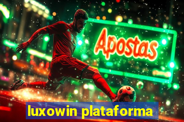 luxowin plataforma