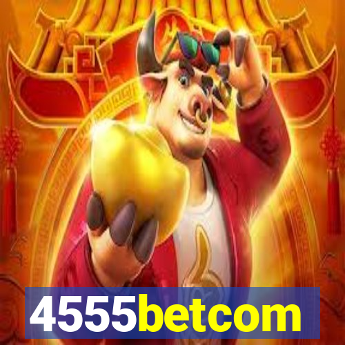 4555betcom
