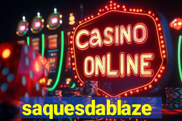 saquesdablaze