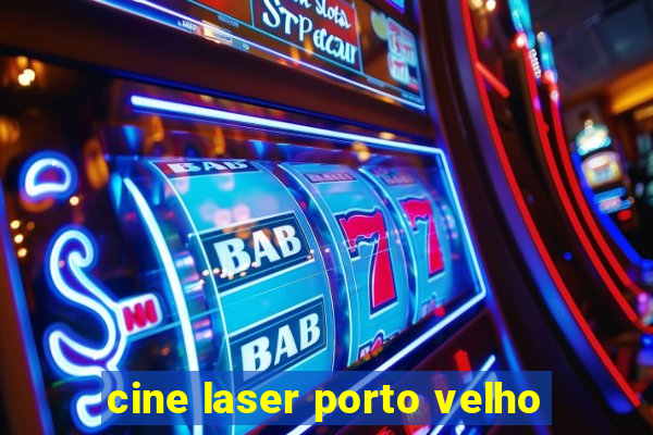 cine laser porto velho