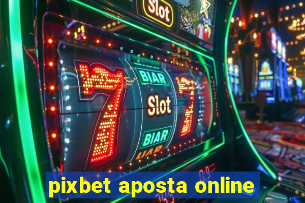 pixbet aposta online