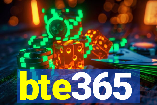bte365