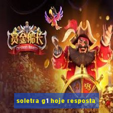 soletra g1 hoje resposta