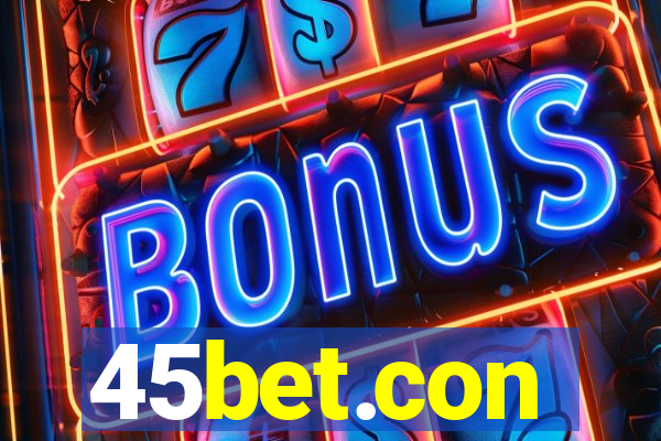 45bet.con