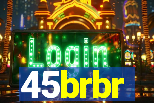 45brbr