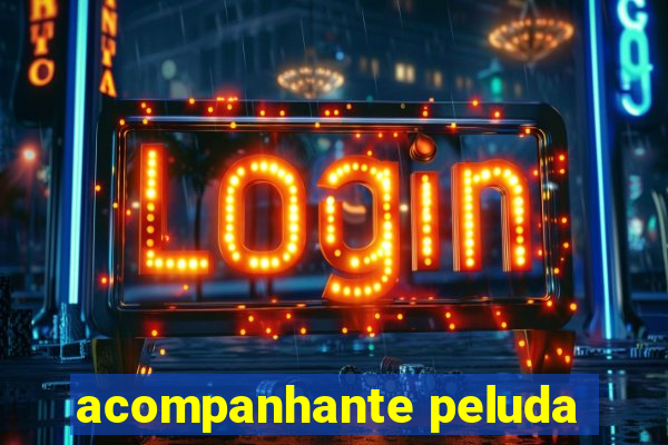 acompanhante peluda