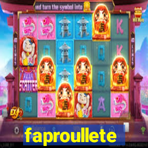faproullete