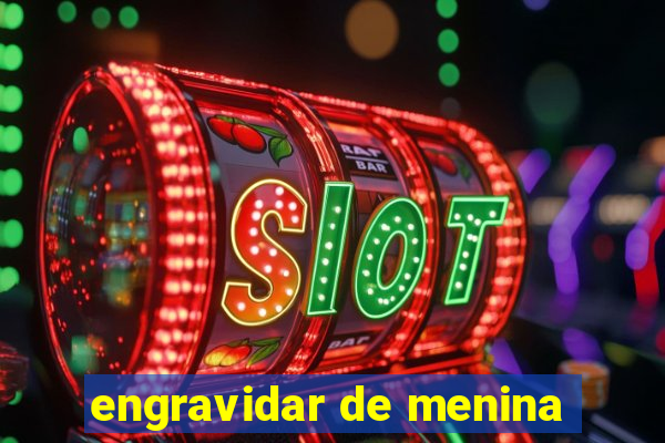 engravidar de menina