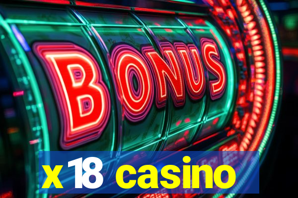 x18 casino