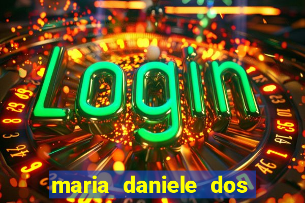 maria daniele dos santos dutra