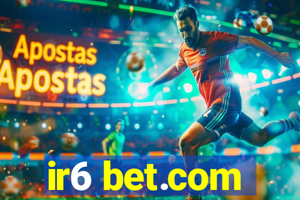 ir6 bet.com