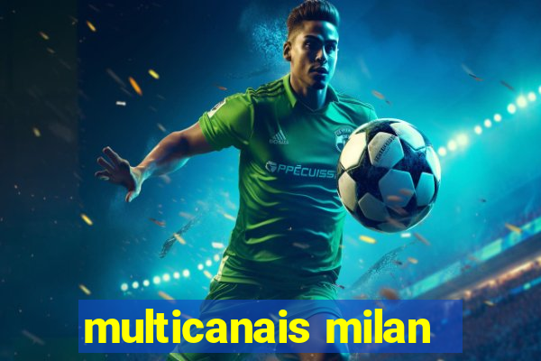 multicanais milan