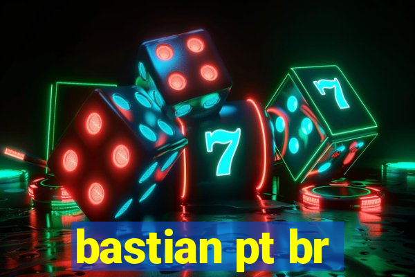 bastian pt br