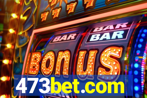 473bet.com