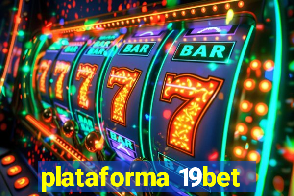 plataforma 19bet