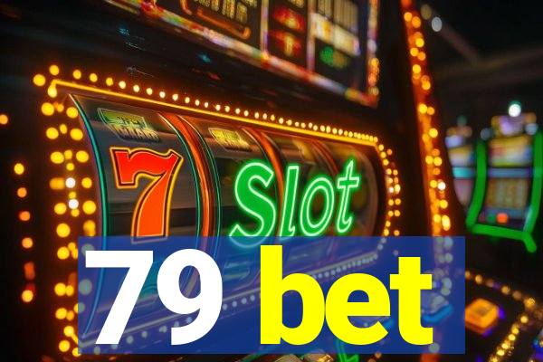 79 bet