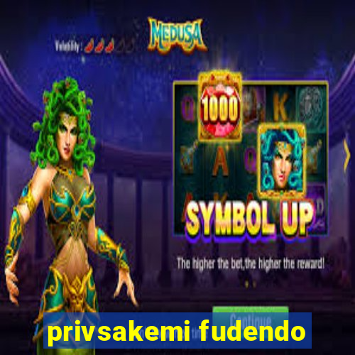 privsakemi fudendo