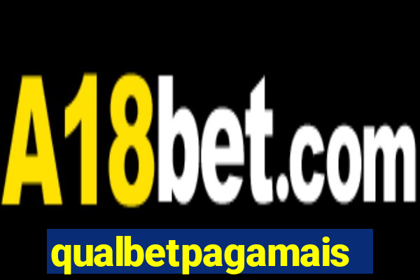 qualbetpagamais