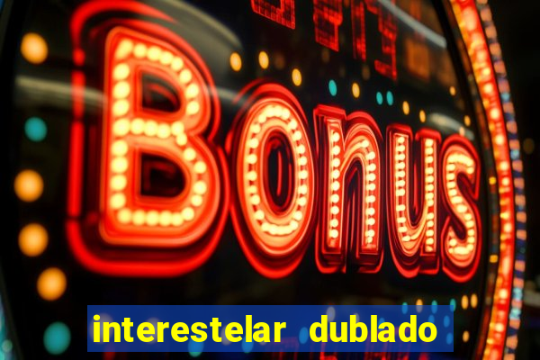 interestelar dublado download mega