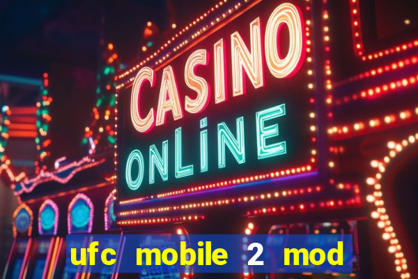 ufc mobile 2 mod apk unlimited money and gems