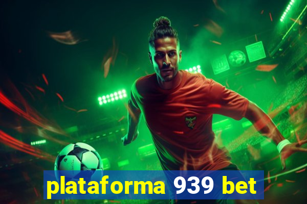 plataforma 939 bet
