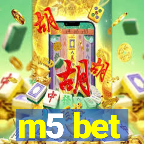 m5 bet