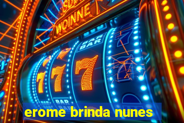 erome brinda nunes