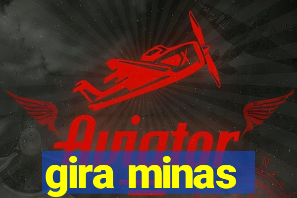 gira minas