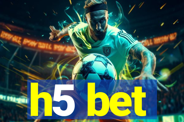h5 bet