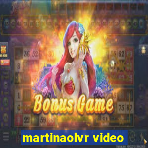 martinaolvr video